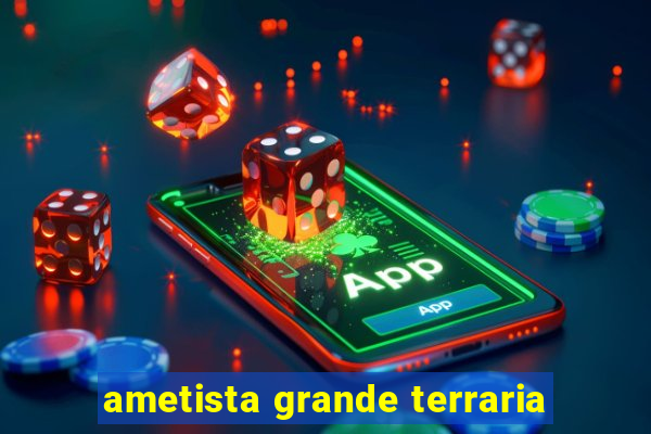 ametista grande terraria